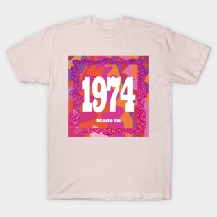 1974 - Made In 1974 T-Shirt